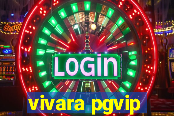 vivara pgvip